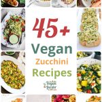 Image showing various zucchini recipes with text that says 45+ Vegan Zucchini Recipes.